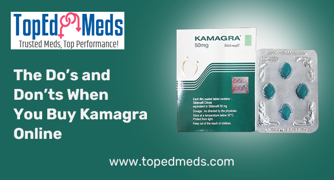The Do’s and Don’ts When You Buy Kamagra Online